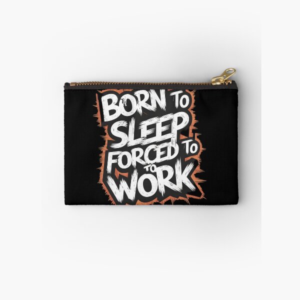 Item preview, Born to Sleep, Forced to Work designed and sold by Kirolous  Safwat.