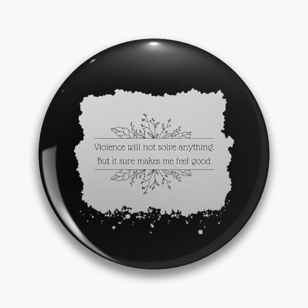 Item preview, Violence will not solve anything. But it sure makes me feel good. designed and sold by UnCoverDesign.