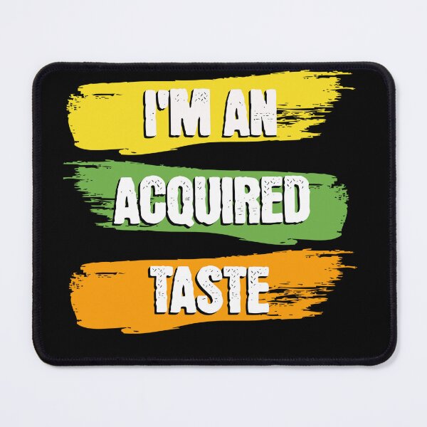 Item preview, I am an acquired taste not for everyone personality-wise designed and sold by frolicandlarks.