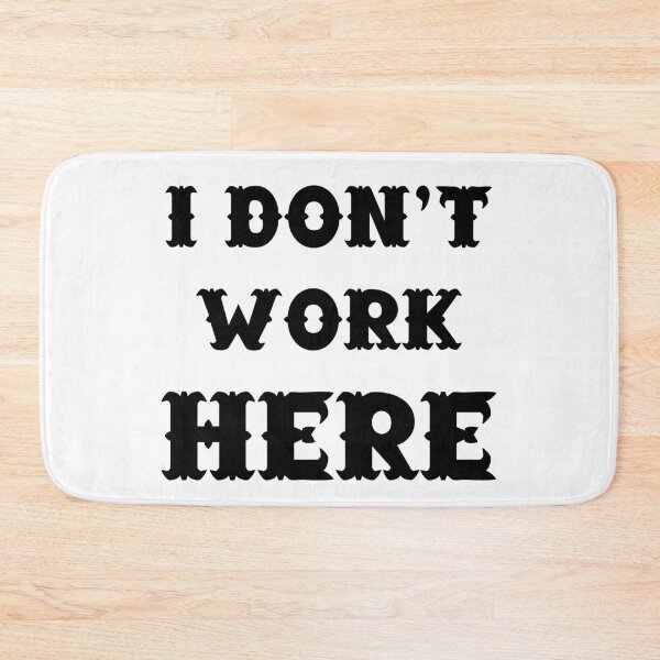 Item preview, I Don't Work Here designed and sold by 101univers.