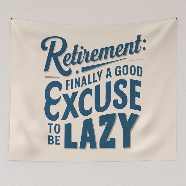 Item preview, Retirement: Finally  a good excuse to ba lazy designed and sold by samah82.