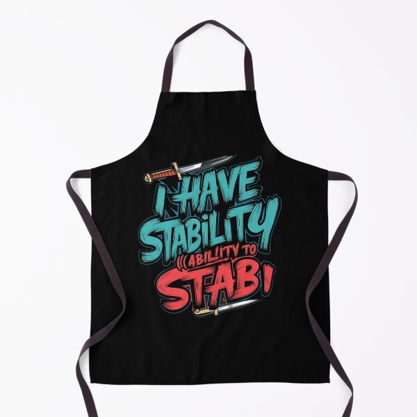 Item preview, I Have Stability Ability To Stab designed and sold by TahfahTk.