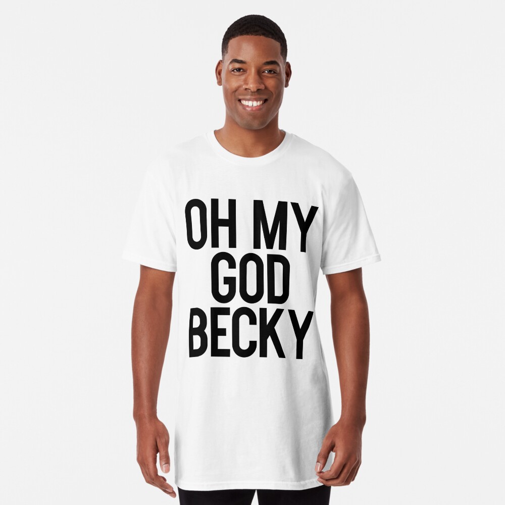 oh my god becky t shirt