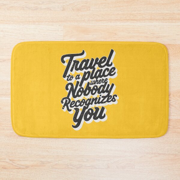Item preview, Travel to a place where nobody recognizes you designed and sold by ColorraidCRTS.
