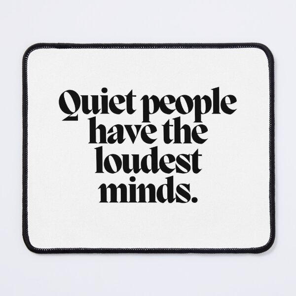 Item preview, Quiet people have the loudest minds.  designed and sold by CharmStudio.