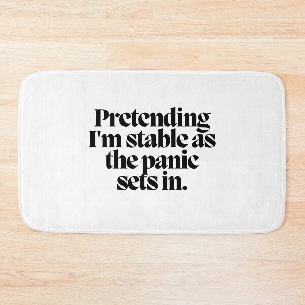 Item preview, Pretending I'm stable as the panic sets in.  designed and sold by CharmStudio.