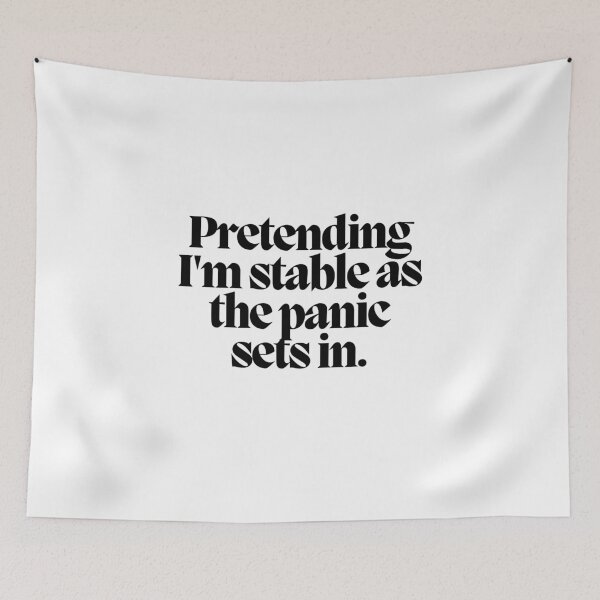 Item preview, Pretending I'm stable as the panic sets in.  designed and sold by CharmStudio.