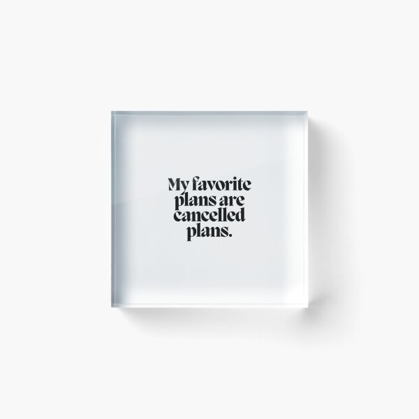 Item preview, My favorite plans are cancelled plans.  designed and sold by CharmStudio.
