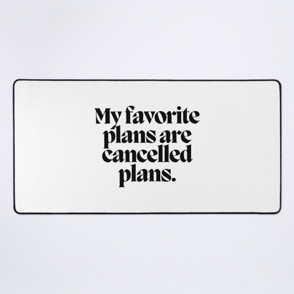 Item preview, My favorite plans are cancelled plans.  designed and sold by CharmStudio.
