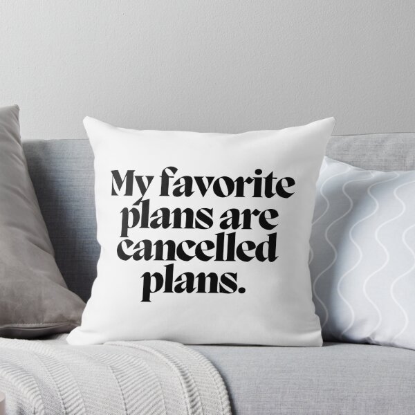 Item preview, My favorite plans are cancelled plans.  designed and sold by CharmStudio.
