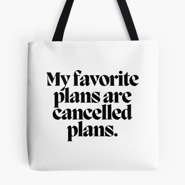 Item preview, My favorite plans are cancelled plans.  designed and sold by CharmStudio.