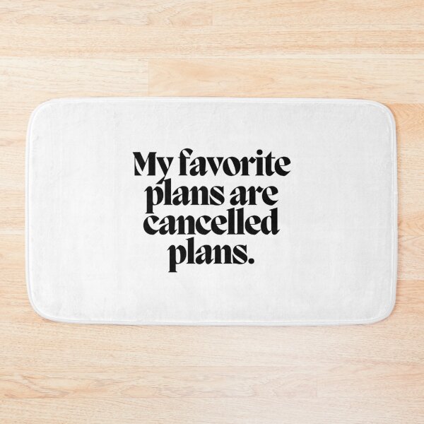 Item preview, My favorite plans are cancelled plans.  designed and sold by CharmStudio.