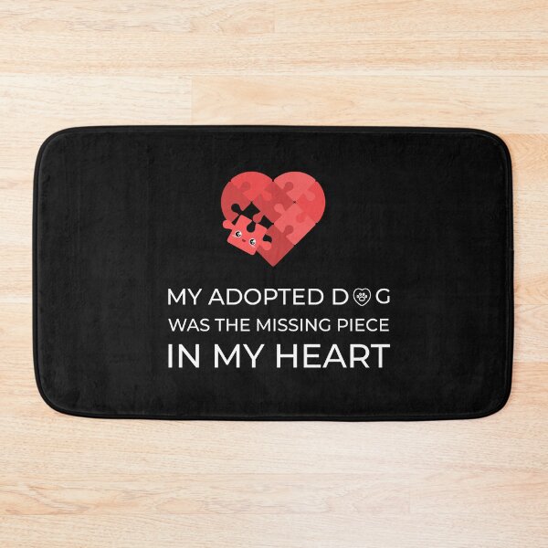 Item preview, Dog- Adoptive is the missing piece in my heart designed and sold by zubsu.