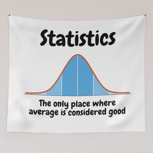 Item preview, Statistics, the only place where average is considered good designed and sold by NoetherSym.
