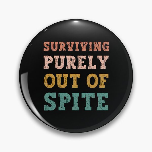 Item preview, Surviving Purely Out of Spite designed and sold by franktact.