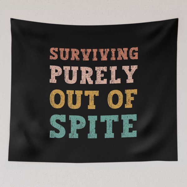 Item preview, Surviving Purely Out of Spite designed and sold by franktact.