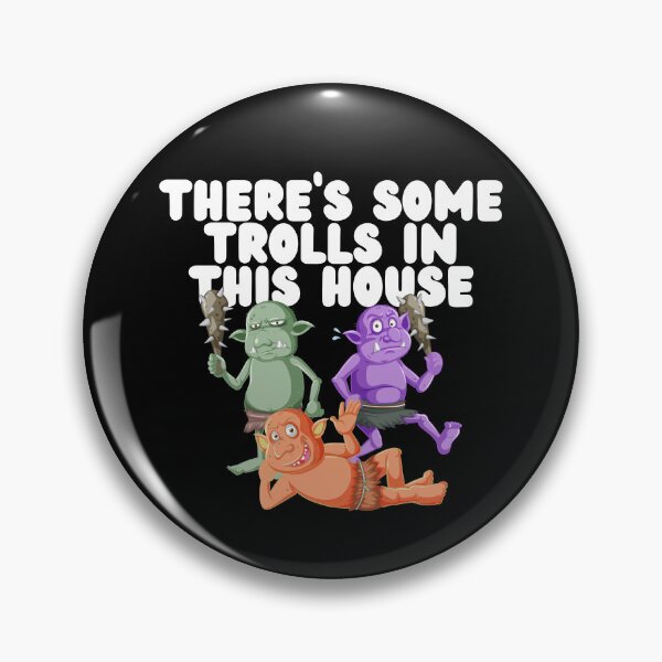Item preview, There's Some Trolls In This House designed and sold by GleamingGiant.
