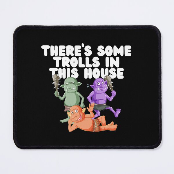 Item preview, There's Some Trolls In This House designed and sold by GleamingGiant.
