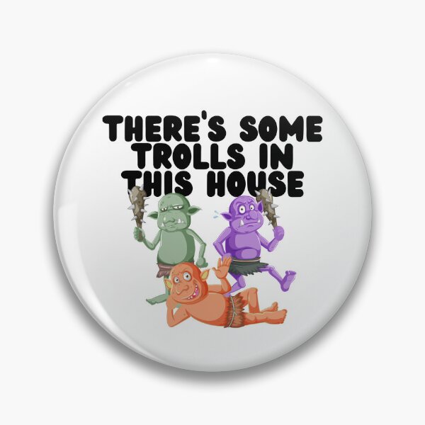 Item preview, There's Some Trolls In This House designed and sold by GleamingGiant.