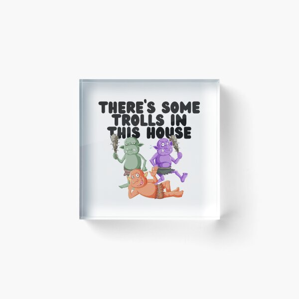 Item preview, There's Some Trolls In This House designed and sold by GleamingGiant.