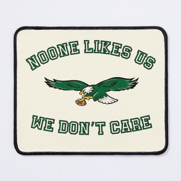 Item preview, Philadelphia Eagles Noone Likes Us We Don't Care designed and sold by Neopian Eagle.