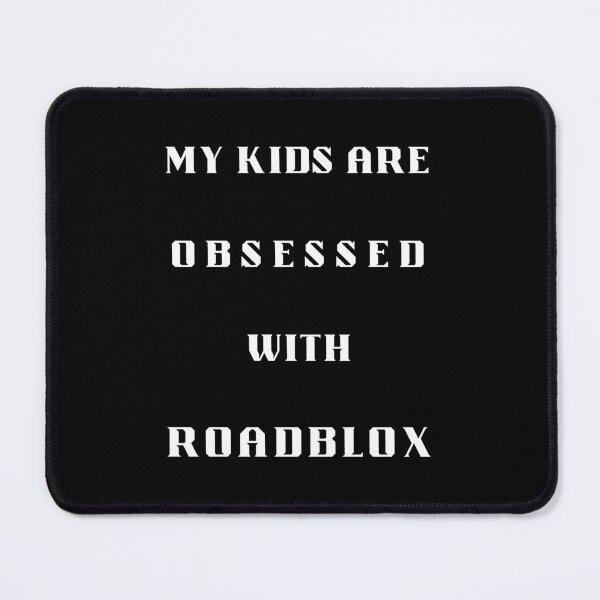 Item preview, My Kids Are Obsessed With Roadblox designed and sold by Artography Designs.