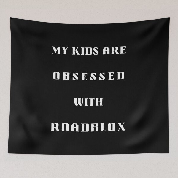 Item preview, My Kids Are Obsessed With Roadblox designed and sold by Artography Designs.