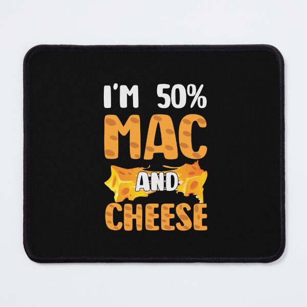 Item preview, Funny Macaroni and Cheese Lover I'm 50% Mac and 50% Cheese designed and sold by smartrocket.