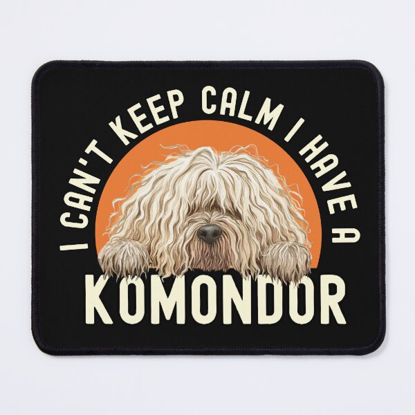 Item preview, I Cant Keep Calm I Have A Komondor designed and sold by TheAnimalZ00.
