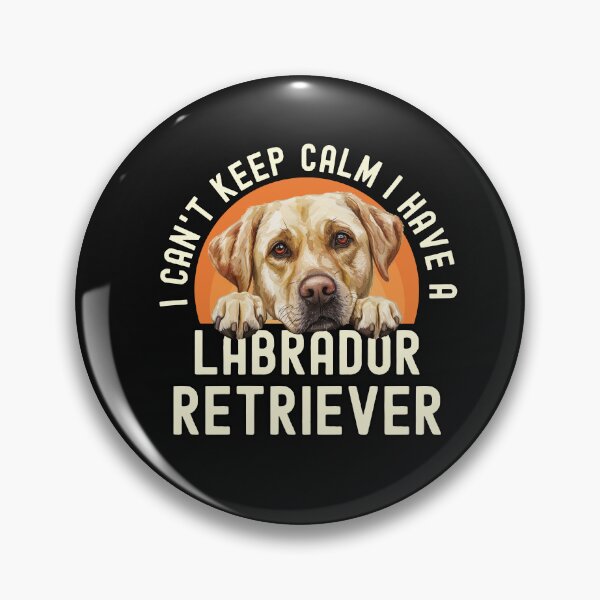 Item preview, I Cant Keep Calm I Have A Labrador Retriever designed and sold by TheAnimalZ00.