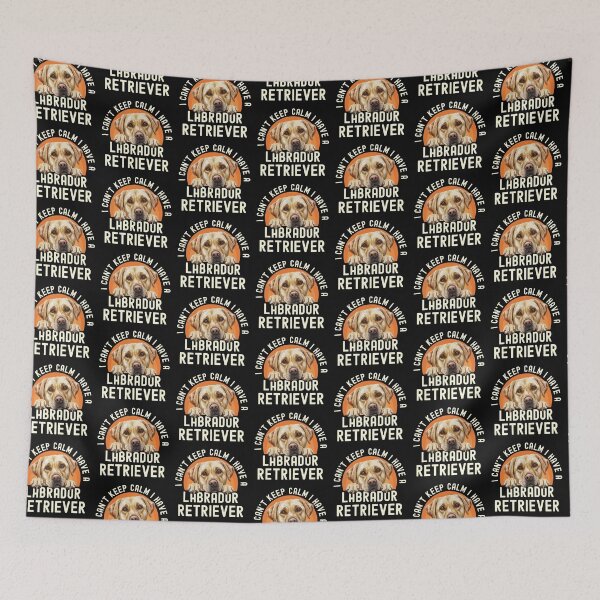 Item preview, I Cant Keep Calm I Have A Labrador Retriever designed and sold by TheAnimalZ00.