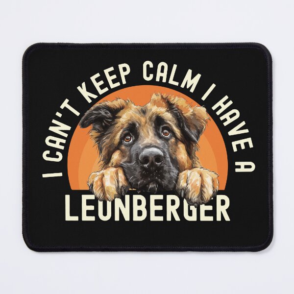 Item preview, I Cant Keep Calm I Have A Leonberger designed and sold by TheAnimalZ00.