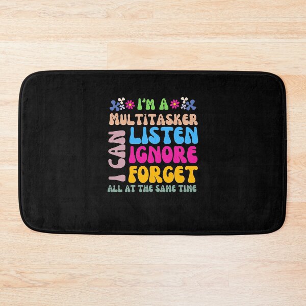 Item preview, I'm A Multitasker I Can Listen Ignore And Forget Groovy Funny Sayings designed and sold by Artsy Aura ⭐⭐⭐⭐⭐  .
