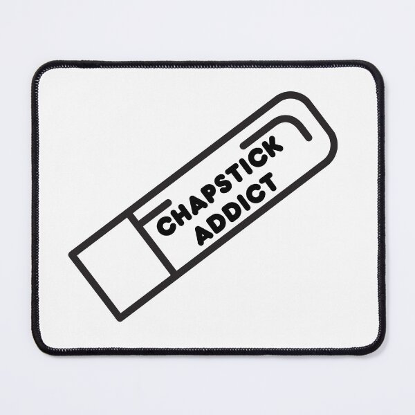 Item preview, Chapstick Addict designed and sold by LoveQuoter.