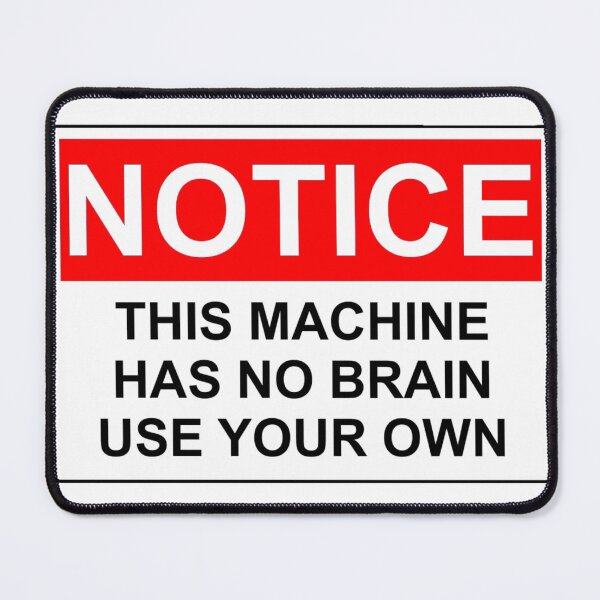 Item preview, Caution: This machine has no brain designed and sold by aylameridian.