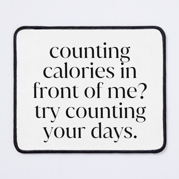 Item preview, Counting calories? Count your days. designed and sold by LoveQuoter.