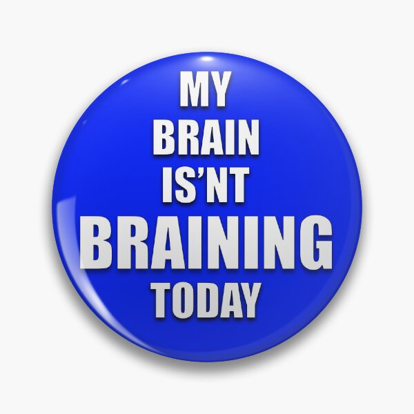 Item preview, MY BRAIN ISN'T BRAINING TODAY designed and sold by AliCatOriginals.