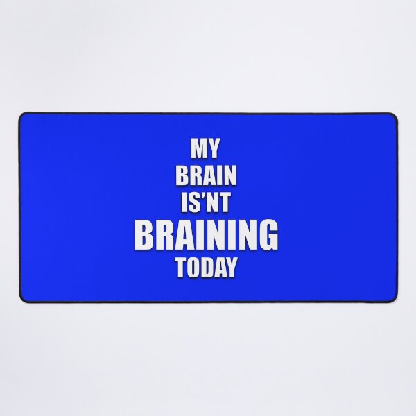Item preview, MY BRAIN ISN'T BRAINING TODAY designed and sold by AliCatOriginals.