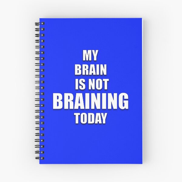 Item preview, MY BRAIN IS NOT BRAINING TODAY designed and sold by AliCatOriginals.