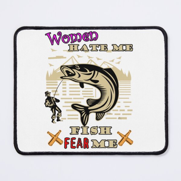 Item preview, Women Hate Me Fish Fear Me designed and sold by QuinnGinger.