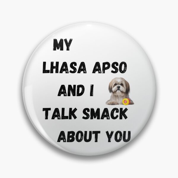 Item preview, My Lhasa Apso and I Talk Smack designed and sold by Fredster1966.