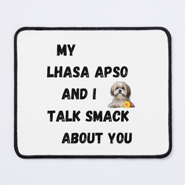 Item preview, My Lhasa Apso and I Talk Smack designed and sold by Fredster1966.