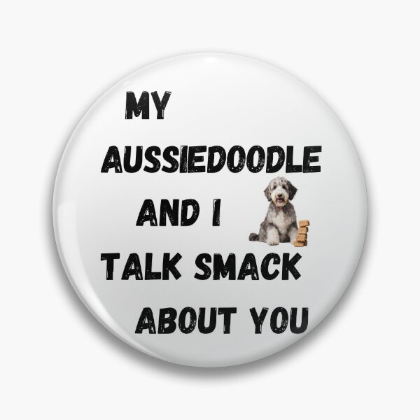 Item preview, My Aussiedoodle and I Talk Smack designed and sold by Fredster1966.