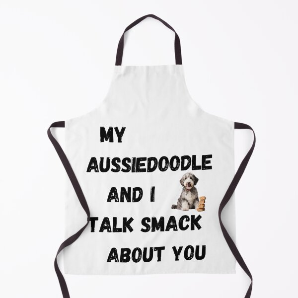 Item preview, My Aussiedoodle and I Talk Smack designed and sold by Fredster1966.