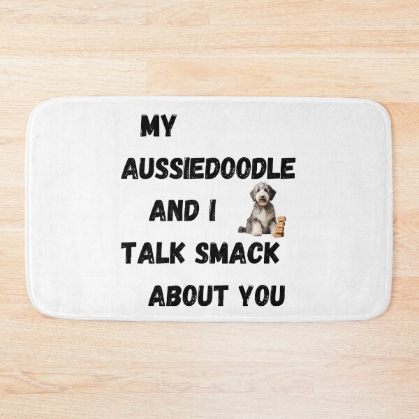 Item preview, My Aussiedoodle and I Talk Smack designed and sold by Fredster1966.