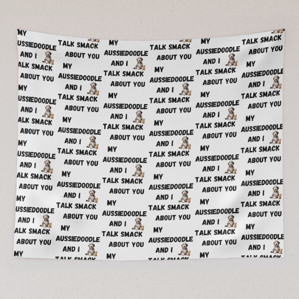 Item preview, My Aussiedoodle and I Talk Smack designed and sold by Fredster1966.
