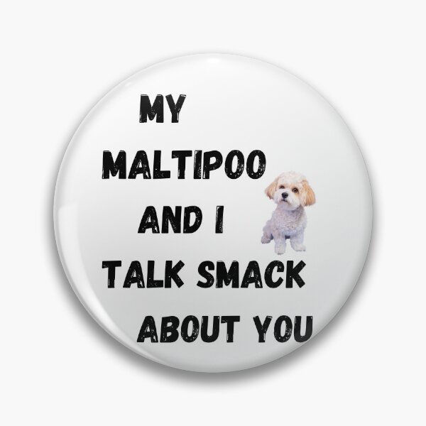 Item preview, My Maltipoo and I Talk Smack designed and sold by Fredster1966.