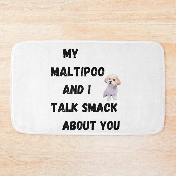 Item preview, My Maltipoo and I Talk Smack designed and sold by Fredster1966.