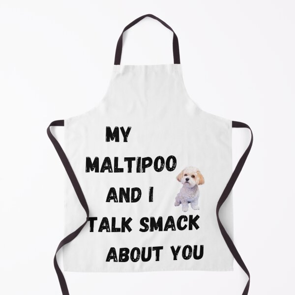 Item preview, My Maltipoo and I Talk Smack designed and sold by Fredster1966.
