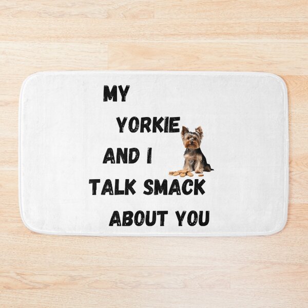 Item preview, My Yorkie and I Talk Smack designed and sold by Fredster1966.